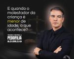 E quando o molestador da criança é menor de idade, o que acontece? TCP explica