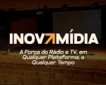 Inovamídia: Confira orientações e detalhes do evento