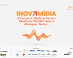 INOVAMÍDIA: evento no Inhotim discute a modernização do rádio e televisão; ouça o spot