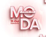 Festa da Moda em Divinópolis: evento será no dia 19 de outubro