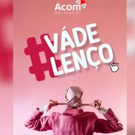 Acom adere à campanha #VáDeLenço e reforça a importância da prevenção contra o câncer