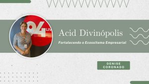 ACID Divin&oacute;polis: Fortalecendo o Ecossistema Empresarial