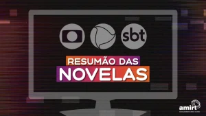 Resum&atilde;o de novelas: 8 de fevereiro, s&aacute;bado