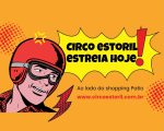 Circo Estoril: Estreia Hoje, Sexta-feira, 18, em Divinópolis!