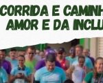 Estão abertas as inscrições para 2ª Corrida e Caminhada do Amor e da Inclusão