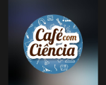 Divinópolis recebe a 1ª Edição do Café com Ciência