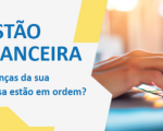 Sebrae orienta empreendedores sobre boas práticas financeiras