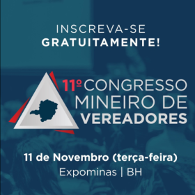 AMM promove o 11º Congresso Mineiro de Vereadores no dia 11 de novembro