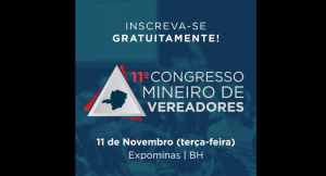 AMM promove o 11&ordm; Congresso Mineiro de Vereadores no dia 11 de novembro
