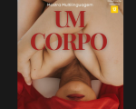 Mostra Multilinguagem “Um Corpo” será apresentada no Teatro Gravatá no dia 27 de dezembro