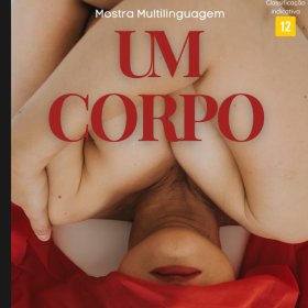 Mostra Multilinguagem “Um Corpo” será apresentada no Teatro Gravatá no dia 27 de dezembro