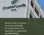 CostaFoods Brasil anuncia aquisição da DB Lemes Pereira LTDA e fortalece sua estratégia de expansão industrial
