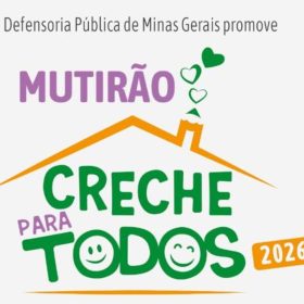 Defensoria P&uacute;blica abre inscri&ccedil;&otilde;es para Mutir&atilde;o das Creches em Divin&oacute;polis