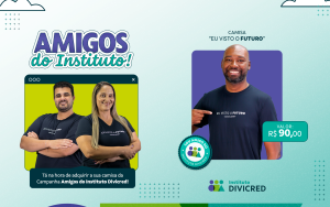 Instituto Divicred lan&ccedil;a campanha &ldquo;Amigos do Instituto&rdquo; para fortalecer projetos sociais