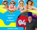 Campanha “Agora ou Nunca” do Parque Tuná
