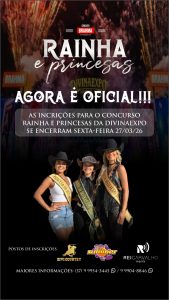 Agora é oficial terminam na sexta-feira as inscrições para o Concurso Rainha e Princesas da Divinaexpo