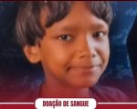 Campanha mobiliza doadores de sangue para ajudar criança internada no Hospital São João de Deus