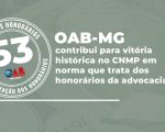 OAB-MG contribui para vitória histórica no CNMP em norma que trata dos honorários da advocacia