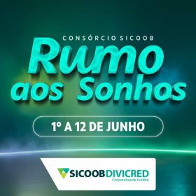 Rumo aos sonhos com o Consórcio Sicoob Divicred