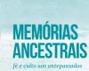 Memórias Ancestrais chega a Oliveira e fortalece o legado do Reinado