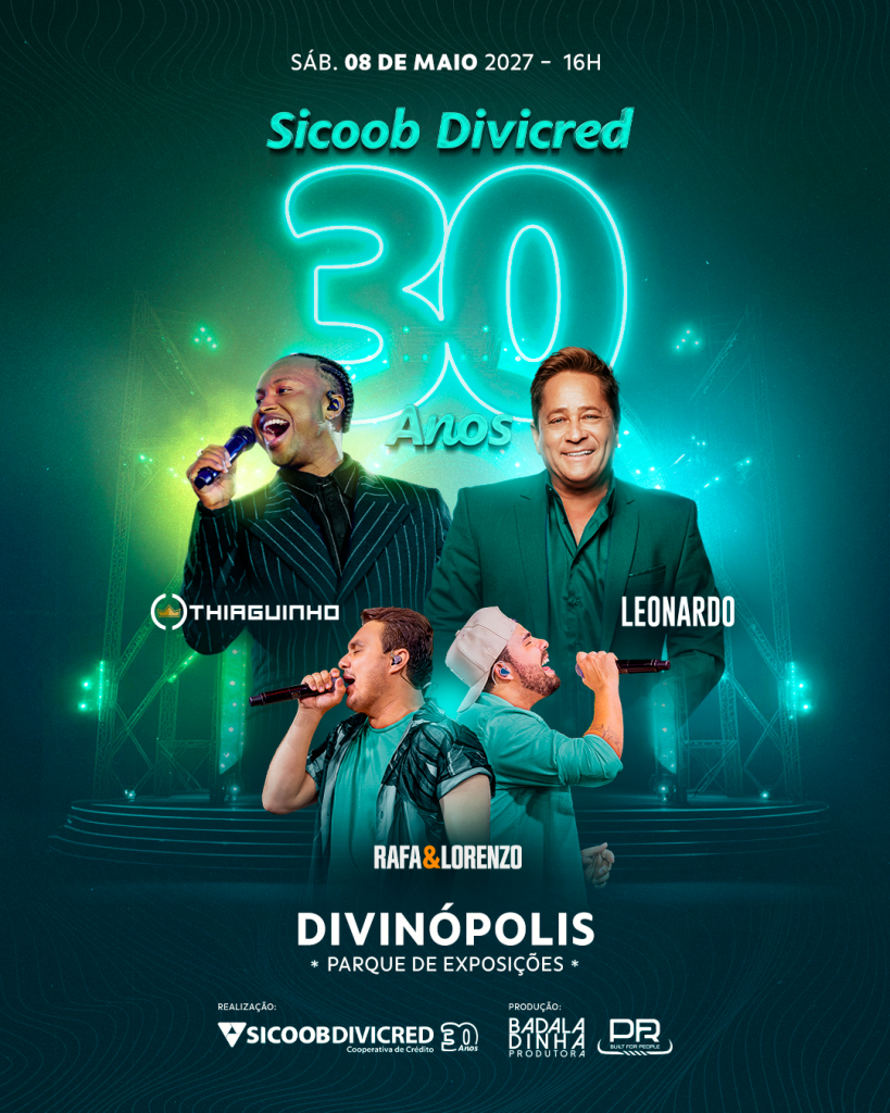 Leonardo, Thiaguinho e Rafa & Lorenzo s&atilde;o atra&ccedil;&otilde;es da festa de 30 anos do Sicoob Divicred