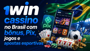 1win cassino no Brasil com b&ocirc;nus e pagamentos