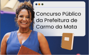 Concurso da Prefeitura de Carmo da Mata, salários de até R$ 3,8 mil