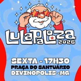 Lulapalooza 2026 reúne shows e batalha de rimas em Divinópolis